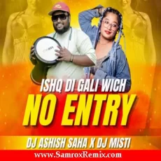 NO ENTRY (REMIX) - DJ ASHISH SAHA X DJ MISTI NO ENTRY (REMIX) - DJ ASHISH SAHA X DJ MISTI