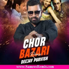 Chor Bazari (REMIX) - DJ PURVISH Chor Bazari (REMIX) - DJ PURVISH