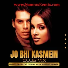 Jo Bhi Kasmein (Club Mix) - UNITED BROTHERS X VINNY VNS X MASSIVE SMOKER Jo Bhi Kasmein (Club Mix) - UNITED BROTHERS X VINNY VNS X MASSIVE SMOKER
